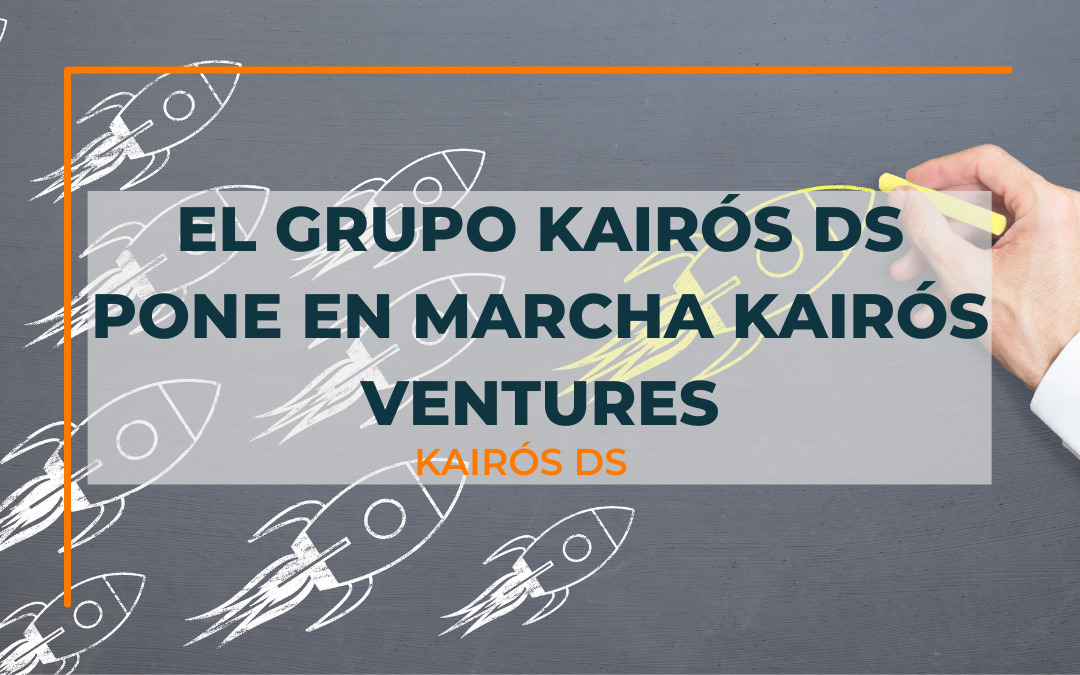 El Grupo KAIROS DS pone en marcha KAIROS Ventures, su nueva unidad de ... pic