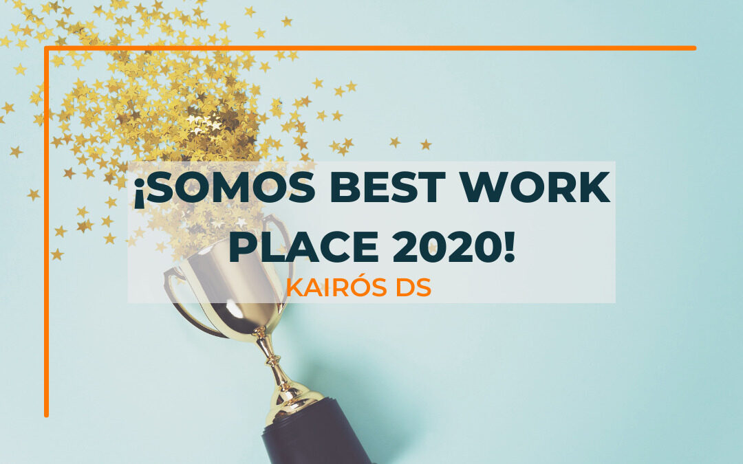 Post ¡Somos Best Work Place 2020! Blog Kairós DS