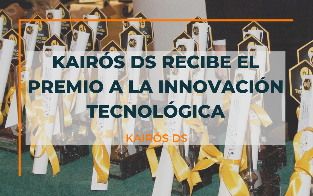 Post Kairós DS recibe el premio a la Innovación Tecnológica Blog Kairós DS