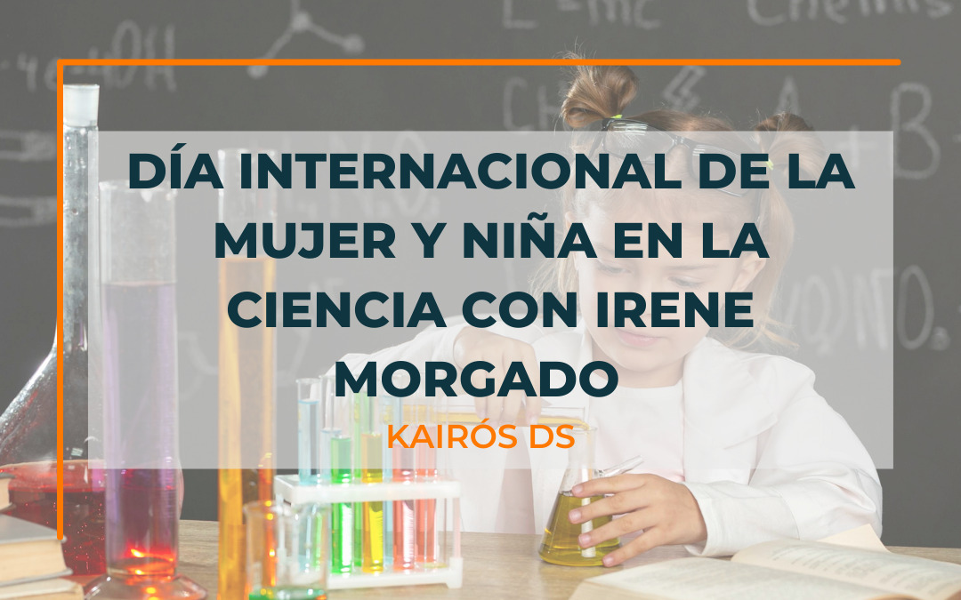 Día Internacional de la Mujer y Niña en la ciencia con Irene Morgado