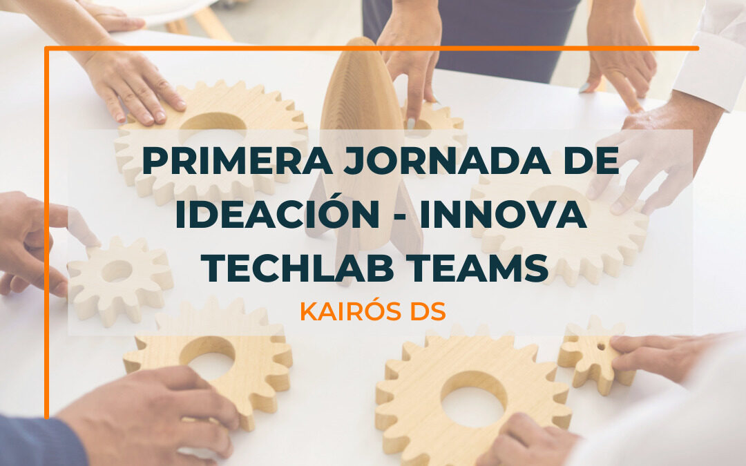 Primera Jornada de Ideación – INNOVA TechLab Teams