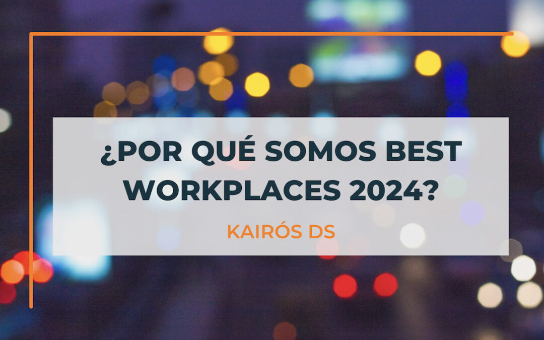 ¿Por qué somos Best Workplaces 2024?
