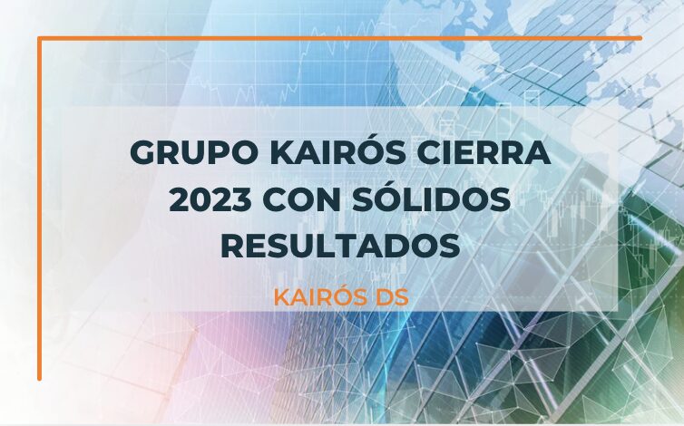 Grupo Kairós cierra 2023 con sólidos resultados
